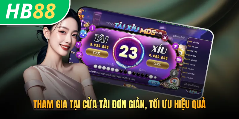 Tham gia tại cửa tài đơn giản, tối ưu hiệu quả